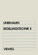 Regelungstechnik II Cover des Buches Regelungstechnik II (ISBN: 9783528333485)