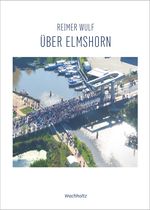 Über Elmshorn Cover des Buches Über Elmshorn (ISBN: 9783529050909)