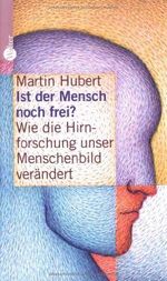 Ist der Mensch noch frei?: Wie die Hirnforschung unser Menschenbild verändert Cover des Buches Ist der Mensch noch frei?: Wie die Hirnforschung unser Menschenbild verändert (ISBN: 9783530422061)