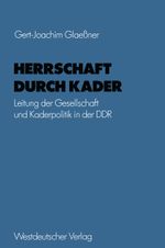 Herrschaft durch Kader Cover des Buches Herrschaft durch Kader (ISBN: 9783531114316)