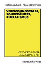 Verfassungsstaat, Souveränität, Pluralismus: Otto Kirchheimer zum Gedächtnis Cover des Buches Verfassungsstaat, Souveränität, Pluralismus: Otto Kirchheimer zum Gedächtnis (ISBN: 9783531120256)