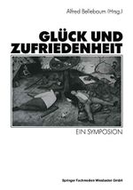 Glück und Zufriedenheit: Ein Symposion (German Edition) Cover des Buches Glück und Zufriedenheit: Ein Symposion (German Edition) (ISBN: 9783531123714)