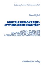 Digitale Demokratie:- Mythos oder Realität? Cover des Buches Digitale Demokratie:- Mythos oder Realität? (ISBN: 9783531138138)