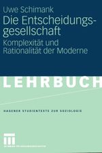 Die Entscheidungsgesellschaft Cover des Buches Die Entscheidungsgesellschaft (ISBN: 9783531143323)