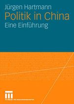 Politik in China: Eine Einführung (German Edition) Cover des Buches Politik in China: Eine Einführung (German Edition) (ISBN: 9783531152424)