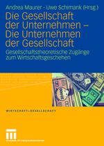 Die Gesellschaft der Unternehmen - Die Unternehmen der Gesellschaft Cover des Buches Die Gesellschaft der Unternehmen - Die Unternehmen der Gesellschaft (ISBN: 9783531158488)