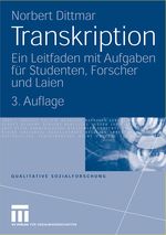 Transkription: Ein Leitfaden mit Aufgaben für Studenten, Forscher und Laien (Qualitative Sozialforschung) (German Edition), 3. Auflage Cover des Buches Transkription: Ein Leitfaden mit Aufgaben für Studenten, Forscher und Laien (Qualitative Sozialforschung) (German Edition), 3. Auflage (ISBN: 9783531161129)