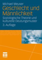 Geschlecht Und Männlichkeit: Soziologische Theorie und kulturelle Deutungsmuster (German Edition) Cover des Buches Geschlecht Und Männlichkeit: Soziologische Theorie und kulturelle Deutungsmuster (German Edition) (ISBN: 9783531171692)