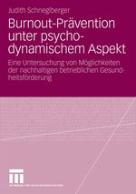 Burnout-Prävention unter psychodynamischem Aspekt Cover des Buches Burnout-Prävention unter psychodynamischem Aspekt (ISBN: 9783531172828)