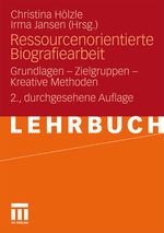 Ressourcenorientierte Biografiearbeit Cover des Buches Ressourcenorientierte Biografiearbeit (ISBN: 9783531177748)