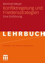 Konfliktregelung und Friedensstrategien: Eine Einführung (Friedens- und Konfliktforschung) (German Edition) Cover des Buches Konfliktregelung und Friedensstrategien: Eine Einführung (Friedens- und Konfliktforschung) (German Edition) (ISBN: 9783531178950)