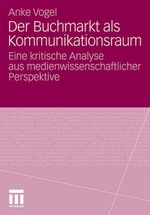 Der Buchmarkt Als Kommunikationsraum Cover des Buches Der Buchmarkt Als Kommunikationsraum (ISBN: 9783531183879)