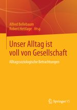 Unser Alltag ist voll von Gesellschaft Cover des Buches Unser Alltag ist voll von Gesellschaft (ISBN: 9783531186054)