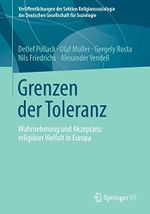 Grenzen der Toleranz: Wahrnehmung und Akzeptanz religiöser Vielfalt in Europa (Veröffentlichungen der Sektion Religionssoziologie der Deutschen Gesellschaft für Soziologie) Cover des Buches Grenzen der Toleranz: Wahrnehmung und Akzeptanz religiöser Vielfalt in Europa (Veröffentlichungen der Sektion Religionssoziologie der Deutschen Gesellschaft für Soziologie) (ISBN: 9783531186788)