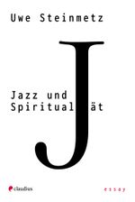 Jazz und Spiritualität Cover des Buches Jazz und Spiritualität (ISBN: 9783532628898)