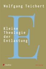 Kleine Theologie der Entlastung Cover des Buches Kleine Theologie der Entlastung (ISBN: 9783532628959)