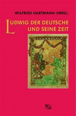 Ludwig der Deutsche und seine Zeit Cover des Buches Ludwig der Deutsche und seine Zeit (ISBN: 9783534173082)