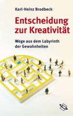 Entscheidung zur Kreativität Cover des Buches Entscheidung zur Kreativität (ISBN: 9783534206766)