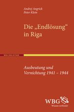 Die "Endlösung" in Riga Cover des Buches Die "Endlösung" in Riga (ISBN: 9783534237654)