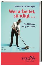 Wer arbeitet, sündigt... Cover des Buches Wer arbeitet, sündigt... (ISBN: 9783534239641)