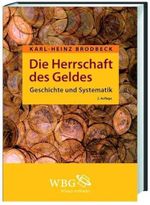 Die Herrschaft des Geldes: Geschichte und Systematik Cover des Buches Die Herrschaft des Geldes: Geschichte und Systematik (ISBN: 9783534248094)