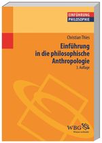 Einführung in die philosophische Anthropologie Cover des Buches Einführung in die philosophische Anthropologie (ISBN: 9783534256792)