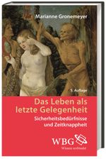 Das Leben als letzte Gelegenheit Cover des Buches Das Leben als letzte Gelegenheit (ISBN: 9783534263981)