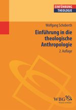 Einführung in die theologische Anthropologie (Theologie kompakt) Cover des Buches Einführung in die theologische Anthropologie (Theologie kompakt) (ISBN: 9783534266425)