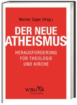 Der neue Atheismus: Herausforderung für Theologie und Kirche Cover des Buches Der neue Atheismus: Herausforderung für Theologie und Kirche (ISBN: 9783534268788)