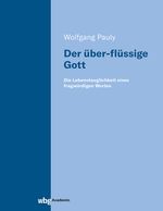 Der über-flüssige Gott: Die Lebenstauglichkeit eines fragwürdigen Wortes Cover des Buches Der über-flüssige Gott: Die Lebenstauglichkeit eines fragwürdigen Wortes (ISBN: 9783534642083)