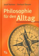Philosophie für den Alltag Cover des Buches Philosophie für den Alltag (ISBN: 9783534712472)