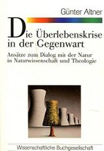 Die Überlebenskrise in der Gegenwart: Ansätze zum Dialog mit der Natur in Naturwissenschaft und Theologie (WB-Forum) Cover des Buches Die Überlebenskrise in der Gegenwart: Ansätze zum Dialog mit der Natur in Naturwissenschaft und Theologie (WB-Forum) (ISBN: 9783534800193)