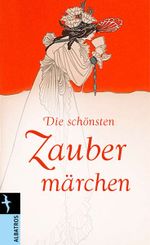 Die schönsten Zaubermärchen Cover des Buches Die schönsten Zaubermärchen (ISBN: 9783538076006)