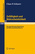 Zufälligkeit und Wahrscheinlichkeit - Eine algorithmische Begründung der Wahrscheinlichkeitstheorie (Lecture Notes in Mathematics Vol. 218) Cover des Buches Zufälligkeit und Wahrscheinlichkeit - Eine algorithmische Begründung der Wahrscheinlichkeitstheorie (Lecture Notes in Mathematics Vol. 218) (ISBN: 9783540055662)