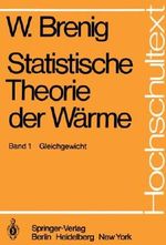 Statistische Theorie der Wärme: Gleichgewicht (Hochschultext) Cover des Buches Statistische Theorie der Wärme: Gleichgewicht (Hochschultext) (ISBN: 9783540120605)