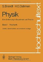 Physik. Eine Einführung in Experiment und Theorie: Band 1: Mechanik (Hochschultext) Cover des Buches Physik. Eine Einführung in Experiment und Theorie: Band 1: Mechanik (Hochschultext) (ISBN: 9783540138068)