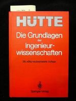 HÜTTE - Die Grundlagen der Ingenieurwissenschaften. Im Auftrag des Wissenschaftlichen Ausschusses des Akademischen Vereins Hütte e.V., Berlin. 29. Auflage. Cover des Buches HÜTTE - Die Grundlagen der Ingenieurwissenschaften. Im Auftrag des Wissenschaftlichen Ausschusses des Akademischen Vereins Hütte e.V., Berlin. 29. Auflage. (ISBN: 9783540190776)