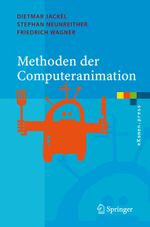 Methoden Der Computeranimation Cover des Buches Methoden Der Computeranimation (ISBN: 9783540261148)