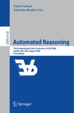 Automated Reasoning: Third International Joint Conference, IJCAR 2006, Seattle, WA, USA, August 17-20, 2006, Proceedings (Lecture Notes in Computer Science, 4130, Band 4130) Cover des Buches Automated Reasoning: Third International Joint Conference, IJCAR 2006, Seattle, WA, USA, August 17-20, 2006, Proceedings (Lecture Notes in Computer Science, 4130, Band 4130) (ISBN: 9783540371878)