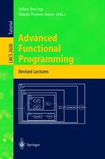 Advanced Functional Programming: 4th International School, AFP 2002, Oxford, UK, August 19-24, 2002, Revised Lectures (Lecture Notes in Computer Science, 2638, Band 2638) Cover des Buches Advanced Functional Programming: 4th International School, AFP 2002, Oxford, UK, August 19-24, 2002, Revised Lectures (Lecture Notes in Computer Science, 2638, Band 2638) (ISBN: 9783540401322)