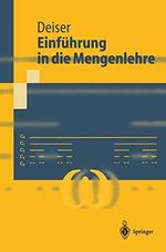 Einführung in die Mengenlehre: Die Mengenlehre Georg Cantors und ihre Axiomatisierung durch Ernst Zermelo (Springer-Lehrbuch) Cover des Buches Einführung in die Mengenlehre: Die Mengenlehre Georg Cantors und ihre Axiomatisierung durch Ernst Zermelo (Springer-Lehrbuch) (ISBN: 9783540429487)