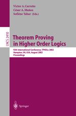 Theorem Proving in Higher Order Logics: 15th International Conference, TPHOLs 2002 Hampton, VA, USA, August 20-23, 2002 Proceedings (Lecture Notes in Computer Science, 2410, Band 2410) Cover des Buches Theorem Proving in Higher Order Logics: 15th International Conference, TPHOLs 2002 Hampton, VA, USA, August 20-23, 2002 Proceedings (Lecture Notes in Computer Science, 2410, Band 2410) (ISBN: 9783540440390)