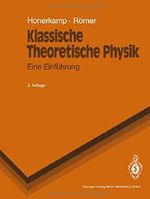 Klassische Theoretische Physik: Eine Einführung (Springer-Lehrbuch) Cover des Buches Klassische Theoretische Physik: Eine Einführung (Springer-Lehrbuch) (ISBN: 9783540509189)