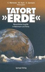 Tatort »E.R.D.E.«: Menschliche Eingriffe in Naturraum und Klima Cover des Buches Tatort »E.R.D.E.«: Menschliche Eingriffe in Naturraum und Klima (ISBN: 9783540551850)