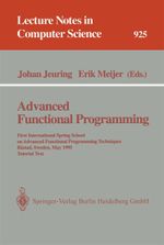 Advanced Functional Programming: First International Spring School on Advanced Functional Programming Techniques, Bastad, Sweden, May 24 - 30, 1995. ... Notes in Computer Science, 925, Band 925) Cover des Buches Advanced Functional Programming: First International Spring School on Advanced Functional Programming Techniques, Bastad, Sweden, May 24 - 30, 1995. ... Notes in Computer Science, 925, Band 925) (ISBN: 9783540594512)