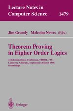 Theorem Proving in Higher Order Logics: 11th International Conference, TPHOLs'98, Canberra, Australia, September 27 - October 1, 1998, Proceedings (Lecture Notes in Computer Science, 1479, Band 1479) Cover des Buches Theorem Proving in Higher Order Logics: 11th International Conference, TPHOLs'98, Canberra, Australia, September 27 - October 1, 1998, Proceedings (Lecture Notes in Computer Science, 1479, Band 1479) (ISBN: 9783540649878)