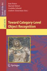 Toward Category-Level Object Recognition (Lecture Notes in Computer Science, Band 4170) Cover des Buches Toward Category-Level Object Recognition (Lecture Notes in Computer Science, Band 4170) (ISBN: 9783540687948)