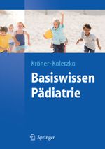 Basiswissen Pädiatrie (Springer-Lehrbuch) Cover des Buches Basiswissen Pädiatrie (Springer-Lehrbuch) (ISBN: 9783540754572)