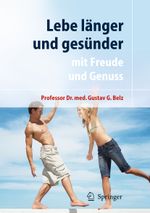 Lebe länger und gesünder Cover des Buches Lebe länger und gesünder (ISBN: 9783540758983)