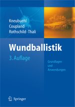 Wundballistik: Grundlagen und Anwendungen Cover des Buches Wundballistik: Grundlagen und Anwendungen (ISBN: 9783540790082)